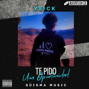 TE PIDO UNA OPORTUNIDAD (feat. Quisma Music) (Explicit)