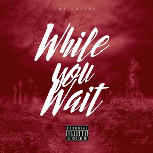 While You Wait (Explicit)