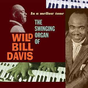 In a Mellow Tone: The Swinging Organ of Wild Bill Davis