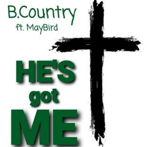 He's Got Me(feat. MayBird)