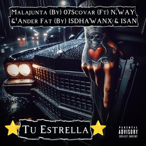 Tu Estrella (feat. Malajunta, 07Scovar, N.WAY, ISDHAWANX & ISAN) (Explicit)