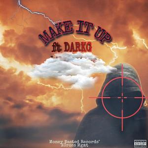 Make It Up (feat. DarkG) (Explicit)