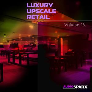 Luxury Upscale Retail Volume 19