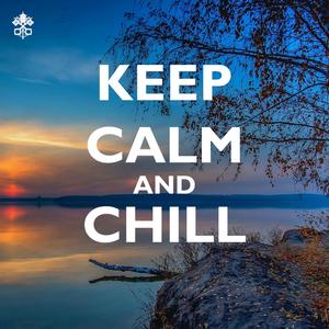 Keep Calm and Chill