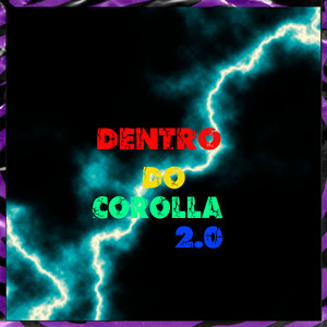 Dentro do Corolla 2.0 (Explicit)