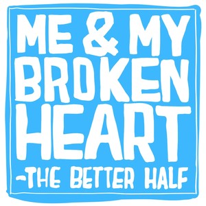 Me & My Broken Heart