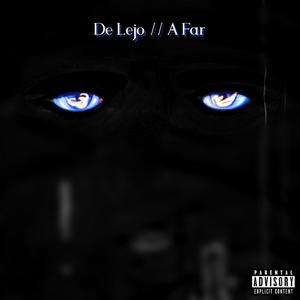 De Lejo // A Far (Explicit)