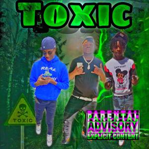 Toxic (feat. OTM G.Body & Tayhunnid) [Explicit]