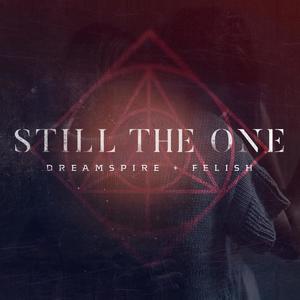 Still the One(feat. Felish)