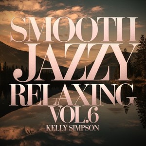 Smooth Jazzy Relaxing Vol. 6