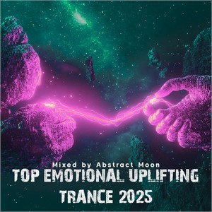 Top May 2025 Emotional Uplifting Trance (Mixed by Abstract Moon)