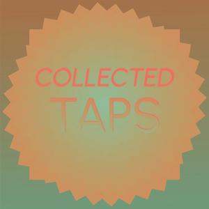 Collected Taps