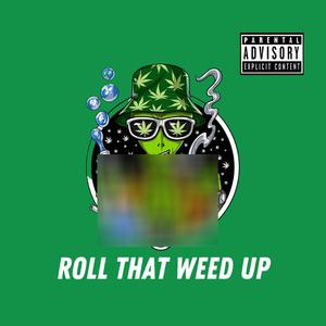 Roll That ** Up (feat. Mxlclm) [Explicit]