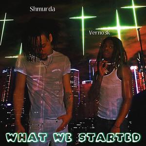 Shmurda & Verno3k presents: What we started (Explicit)