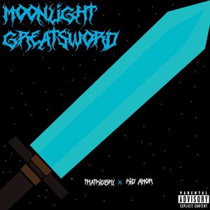 MOONLIGHT GREATSWORD (feat. Kid Amor) (Explicit)