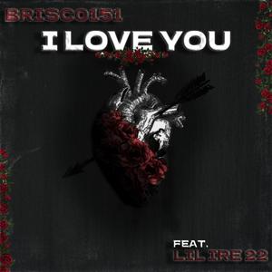 I LOVE YOU (feat. Lil Ire 22) [Explicit]