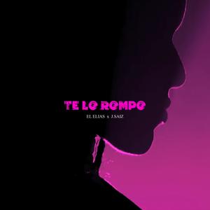 Te Lo Rompo (feat. J.Saiz) (Explicit)
