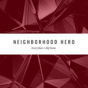Neighborhood Hero(feat. Big Kam) (Explicit)