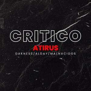 CRITICO (feat. Dakness, Alday & Malnacidos) (Explicit)