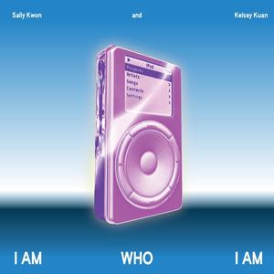 I Am Who I Am (feat. Kelsey Kuan)