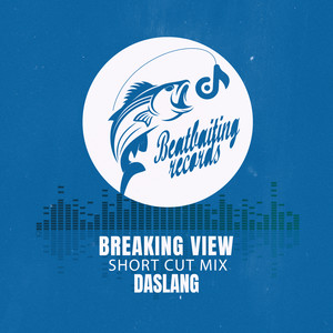 Breaking View (Short Cut Mix)