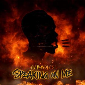 Speaking On Me (Explicit)