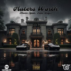 Haters Worth (feat. Fetti Bagz) (Explicit)
