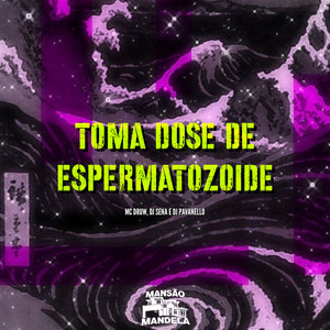 Toma Dose de Espermatozóide (Explicit)