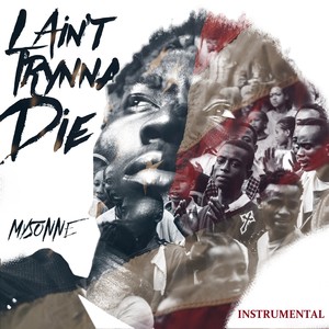I Ain't Trynna Die (Instrumental)
