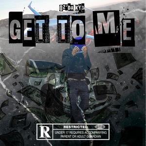 Get To Me (Explicit)