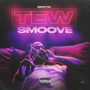 Tew Smoove (Explicit)