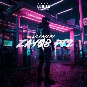 Zay08 Pt. 2 (Explicit)