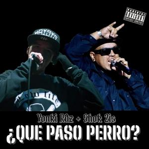 ¿Que Paso Perro? (feat. Shok 2is) (Explicit)