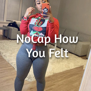 NoCap How You Felt (Explicit)