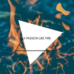 A Passion Like Fire