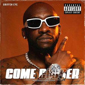 Come Closer (Explicit)