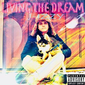 Living The Dream (Explicit)