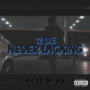 Never Lacking (Explicit)