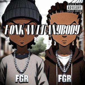Fonk Wit Anybody (feat. Joni B) (Explicit)