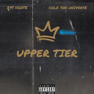 Upper Tier (feat. Cole the Universe) (Explicit)