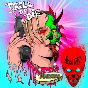 Drill Or Die (Explicit)