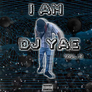 I Am DJ Yae, Vol. 2 (Explicit)