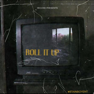 ROLL IT UP (feat. Corey GGEEZ) [Explicit]