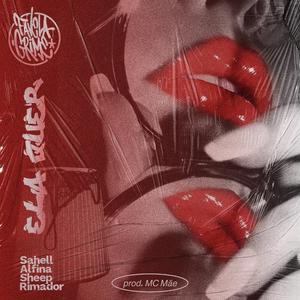 Ela Quer (feat. Sahell, alfina, Sheep Rimador Oficial & MC Mãe)