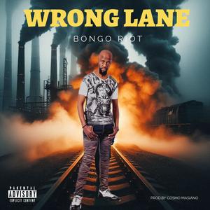 Wrong Lane (feat. Bongo Riot) (Explicit)