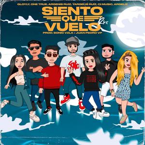 Siento Que Vuelo (feat. Yarge, Gloyly, Argeliz, C1 Music & One True Remix)