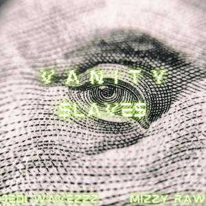 Vanity$lave$ (feat. Mizzy Raw) [Explicit]