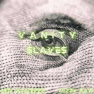 Vanity$lave$ (feat. Mizzy Raw) (Explicit)