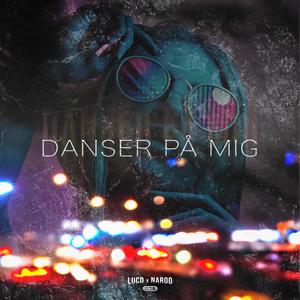 Danser På Mig (feat. Naroo)
