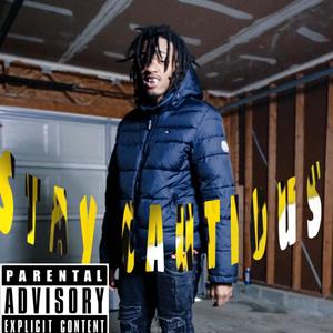 Stay Cautious (Explicit)